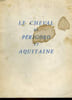 LE CHEVAL EN PERIGORD ET AQUITAINE. COLLECTIF