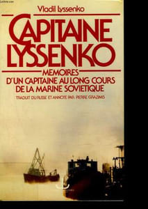 CAPITAINE LYSSENKO - MEMOIRES D'UN CAPITAINE AU LONG COURS DE LA MARINE SOVIETIQUE
