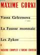 THEATRE COMPLET - 4 - VASSA GELEZNOVA (PREMIERE VERSION) - LA FAUSSE MONNAIE - LES ZYKOV. GORKI MAXIME