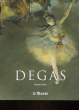 EDGARD DEGAS 1834-1917. GROWE BERND