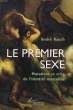 LE PREMIER SEXE - MUTATIONS ET CRISE DE L'IDENTITE MASCULINE. RAUCH ANDRE