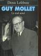 GUY MOLLET - LE MAL AIME. LEFEBVRE DENIS