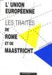 L'UNION EUROPEENNE - LES TARIFS DE ROME ET DE MAASTRICHT. COLLECTIF