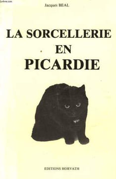 LA SORCELLERIE EN PICARDIE. BEAL JACQUES