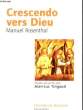 CRESCENDO VERS DIEU. ROSENTHAL MANUEL