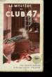 LE MYSTERE DU CLUB 47. MICHEL E. L.