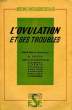 L'OVULATION ET SES TROUBLES. COTTE G.