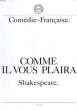 PROGRAMME - COMEDIE-FRANCAISE - NCOMME IL VOUS PALIRA - SHAKESPEARE. COLLECTIF