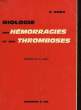 BIOLOGIE DES HEMORRAGIES ET DES THROMBOSES. RABY C.