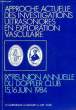 APPROCHE ACTUELLE DES INVESTIGATIONS ULTRASONORES EN EXPLORATION VASCULAIRE - 9° REUNION ANNUELLE DU DOPPLER CLUB. MARTINEAUD J. P. - BAILLIART O. - ...