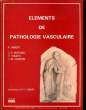 ELEMENTS DE PATHOLOGIE VASCULAIRE. IMBERT P. - MATHIEU J. P. - Y. TOUATI - J. M. CARD