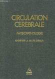 CIRCULATION CEREBRALE PHYSIOPATHOLOGIE. BES ANDRE - GERAUD GILLES