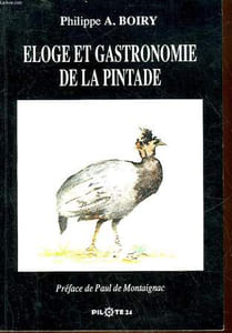 ELOGE ET GASTRONOMIE DE LA PINTADE