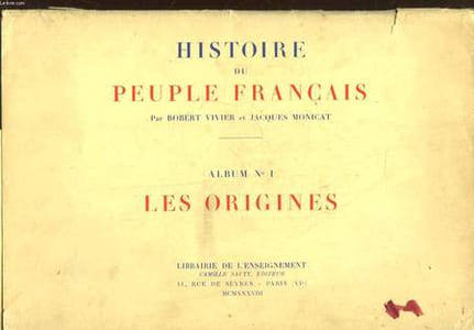 HISTOIRE DU PEUPLE FRANCAIS - 1 - LES ORIGINES