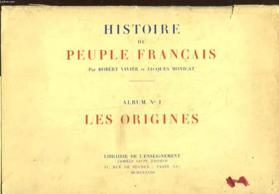 HISTOIRE DU PEUPLE FRANCAIS - 1 - LES ORIGINES
