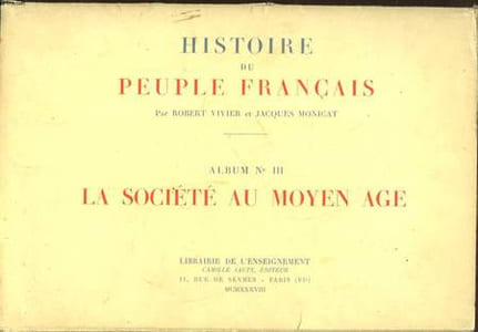 HISTOIRE DU PEUPLE FRANCAIS - 3 - LA SOCIETE AU MOYEN AGE