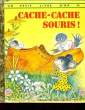CACHE-CACHE SOURIS!. VOGEL ILSE-MARGRET - LE GWEN M.