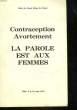 CONTRACEPTION AVORTEMENT - LA PAROLE EST AUX FEMMES. PROUTEAU JEAN-PIERRE