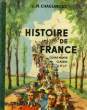 HISTOIRE DE FRANCE - COURS MOYEN - CLASSE DE 7° ET 8°. CHAULANGES M. - CHAULANGES S.
