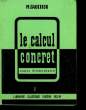 LE CALCUL CONCERT - COURS ELEMENTAIRE - 1° ET 2° ANNEE - CLASSES DE 10° ET 9° DES LYCEES ET COLLEGES. GAULTIER M.