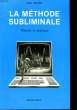 LA METHODE SUBLIMINALE - TEHORIE ET PRATIQUE. TEACHER PAUL