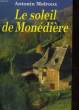 LE SOLEIL DE MONEDIERE. MALROUX ANTONIN