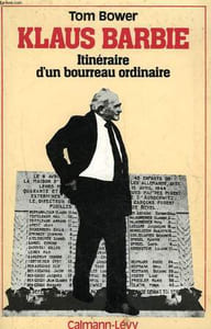 KLAUS BARBIE - ITINERAIRE D'UN BOURREAU ORDINAIRE
