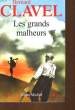LES GRANDS MALHEURS. CLAVEL BERNARD