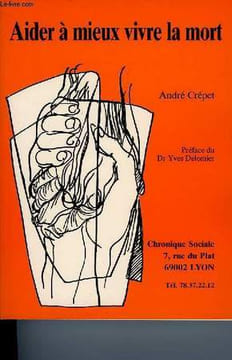 AIDER A MIEUX VIVRE LA MORT. CRÉPET André