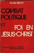 COMBAT POLITIQUE ET FOI EN JESUS-CHRIST. BIROU Alain