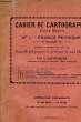 CAHIER DE CARTOGRAPHIE. LECHEVALIER A.