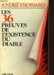 LES 36 PREUVES DE L'EXISTENCE DU DIABLE. FROSSARD André