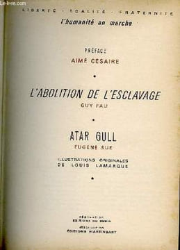 L'ABOLITION DE L'ESCLAVAGE/ATAR GULL. FAU Guy/SUE Eugène