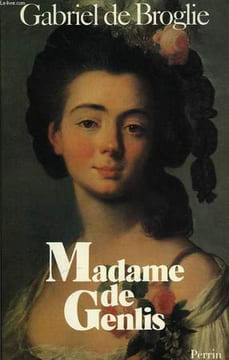 MADAME DE GENLIS. BROGLIE GABRIEL DE
