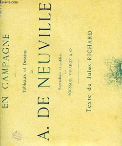 EN CAMPAGNE, TABLEAUX ET DESSINS DE A. DE NEUVILLE, 1re SERIE, N°1, N°2, N°3, N°4, 2e SERIE, N° 1, N°3