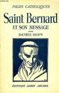 PAGES CATHOLIQUES, SAINT BERNARD ET SON MESSAGE. ROPS Daniel