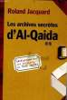 LES ARCHIVES SECRETES D'AL-QAIDA, REVELATIONS SUR LES HERITIERS DE BEN LADEN. JACQUARD ROLAND