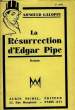 LA RESURRECTION D'EDGAR PIPE. GALOPIN ARNOULD
