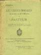 LES VERTUS MORALES DU GENIE ET DE L'OEUVRE DE PASTEUR, CAUSERIE DU CENTENAIRE (1822-1922), DEDIEE A LA JEUNESSE DES ECOLES. ALENGRY F.