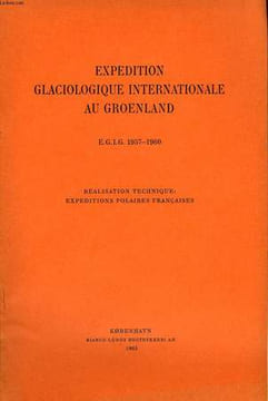 EXPEDITION GLACIOLOGIQUE INTERNATIONALE AU GROENLAND, E.G.I.G. 1957-1960. COLLECTIF