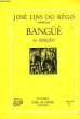 BANGÜÊ. LINS DO REGO JOSE