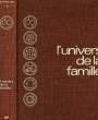 L'UNIVERS DE LA FAMILLE, VOL. 1, VOL. 2, VOL. 3, VOL. 4, VOL. 5, VOL. 6. COLLECTIF
