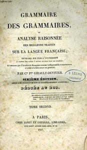 GRAMMAIRE DES GRAMMAIRES, OU ANALYSE RAISONNEE DES MEILLEURS TRAITES SUR LA LANGUE FRANCAISE, TOME SECOND