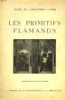 LES PRIMITIFS FLAMANDS, MUSEE DE L'ORANGERIE, PARIS, CATALOGUE, 5 JUIN-7 JUILLET 1947. VAN PUYVELDE LEO