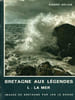 LA BRETAGNE AUX LEGENDES, I. LA MER. HELIAS PIERRE