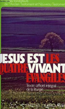 JESUS EST VIVANT, LES QUATRE EVANGILES, TEXTE OFFICIEL INTEGRAL DE LA LITURGIE, + LES TEXTES FONDATEURS DE L'A.T. ET N.T.. COLLECTIF