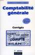 COMPTABILITE GENERALE, CORRIGES. MAESO R., PHILIPPS A., RAULET C.