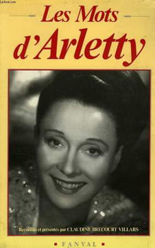 LES MOTS D'ARLETTY. ARLETTY, Par Cl. BRECOURT-VILLARS