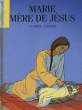 MARIE, MERE DE JESUS. KIEFFER J.-F., MARCHON B.