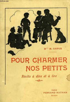 POUR CHARMER NOS PETITS, RECITS A DIRE ET A LIRE. CAPUS Mlle M.